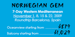 Norwegian Gem 7-Day W. Mediterranean November 1, 8, 15, & 22, 2009 from $879