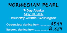 Norwegian Pearl 7-Day Alaska May 10, 2009 from $849